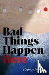 Barrow, Rebecca - Bad Things Happen Here