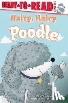 Singer, Marilyn - Hairy, Hairy Poodle: Ready-To-Read Level 1