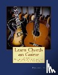 Merlin, Philippe - Learn Chords on Guitar: Volume V - Major and Minor Harmony 5 and 6 Note Chords