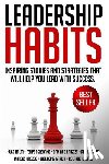 Balta, Hugo - Leadership Habits: Inspiring Stories And Strategies That Will Help You Lead With Success