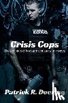 Doering, Patrick R. - Crisis Cops: The Evolution of Hostage Negotiations in America