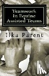 Parent, Ilka B. - Teamwork in Equine Assisted Teams