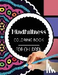 Wise Kid - Mindfulness Coloring Book for Children: The best collection of Mandala Coloring book