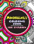 Wise Kid - Mindfulness Coloring Book for Children: The best collection of Mandala Coloring book