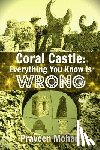 Mohan, Praveen - Coral Castle: Everything You Know Is Wrong