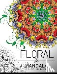Floral Art Publishing - Floral Mandala Coloring Book: Botanical Gardens Coloring Book, flower coloring books for adults