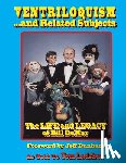 Dunham, Jeff - Ventriloquism... and Related Subjects: The Life and Legacy of Bill DeMar