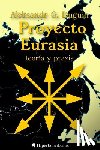 Fernandez Fernandez, Angel - Proyecto Eurasia: Teoría y praxis