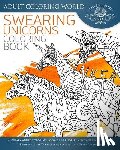 World, Adult Coloring - Swearing Unicorn Coloring Book: A Sweary Adult Coloring Book of 40 Rude, Funny Swearing Unicorn Designs with Zentangle and Mandala Style Patterns