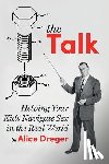 Dreger, Phd Alice - The Talk: Helping Your Kids Navigate Sex in the Real World