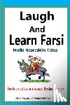 Nazari, Reza - Laugh and Learn Farsi: Mulla Nasreddin Tales for Intermediate to Advanced Persian Learners