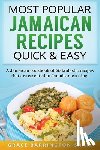 Barrington-Shaw, Grace - Most Popular Jamaican Recipes Quick & Easy: A Jamaican cookbook of 26 fantastic recipes that are essential to Jamaican cooking.