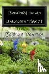 DeVries, Joshua W. - Journey to an Unknown Planet