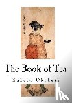 Okakura, Kakuzo - The Book of Tea