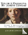 Conrad, Joseph - Youth A Narrative. By: Joseph Conrad