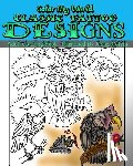 Colvin, James - Color My World Classic Tattoo Designs: Adult Coloring Book Illustrated by James Colvin