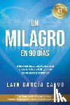 Garcia, Lain - Un Milagro en 90 Dias