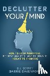 Davenport, Barrie - Declutter Your Mind: How to Stop Worrying, Relieve Anxiety, and Eliminate Negative Thinking