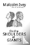 Ivey, Malcolm - On the Shoulders of Giants