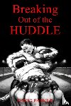 Parker, David (University of Newcastle Newcastle-Upon-Tyne UK) - Breaking Out of the Huddle