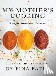 Patel, Pina - My Mother's Cooking