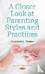 - A Closer Look at Parenting Styles and Practices