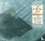 Lynch, P.J. - The Boy Who Fell Off the Mayflower, or John Howland’s Good Fortune