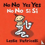 Patricelli, Leslie - No No Yes Yes/No No Sí Sí: (A Bilingual Spanish-English Gentle Introduction to Manners, Behavior, and Making Good Choices for Babies and Toddlers)