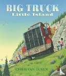 Dusen, Chris Van - BIG TRUCK LITTLE ISLAND