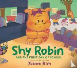 Kim, Jaime - Shy Robin and the First Day of School