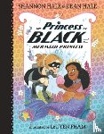 Hale, Shannon - The Princess in Black and the Mermaid Princess