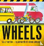 Sutton, Sally - Wheels: (A Rhyming Vehicle Guessing Game Featuring Fire Trucks, Big Rig Semi Trucks, Motorcycles, and More for Babies, Toddlers, Preschoolers, and Kid