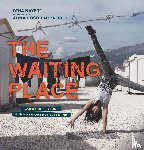 Nayeri, Dina - The Waiting Place: When Home Is Lost and a New One Not Yet Found