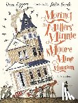 Eggers, Dave - Moving the Millers' Minnie Moore Mine Mansion: A True Story