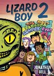 Hill, Jonathan - Lizard Boy 2: The Most Perfect Summer Ever