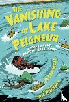 Wolf, Allan - The Vanishing of Lake Peigneur: A Graphic Novel Based on a True Story