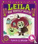 Drago, Flavia Z. - Leila, the Perfect Witch: (A Halloween Picture Book Featuring a Little Witch's Baking Adventure - For Toddlers, Preschoolers, and Kids Ages 2-5)