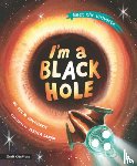 Vavagiakis, Eve M. - I'm a Black Hole