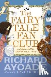 Ayoade, Richard - The Fairy Tale Fan Club: Legendary Letters Collected by C.C. Cecily