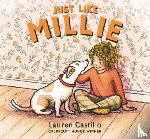 Castillo, Lauren - Just Like Millie: (A Heartwarming Story about Social Anxiety, Overcoming Shyness, and Making New Friends After Moving to a New City - For Kids Ages 3-