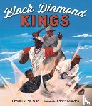 Smith, Charles R. - Black Diamond Kings: Heroes of Negro League Baseball