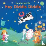 Huang, Yu-Hsuan - Hey Diddle Diddle: (A Classic Nursery Rhyme Board Book with Interactive Sliders and Qr Code for Instrumental and Vocal Versions - For Babies and Toddl