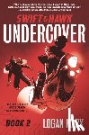 Macx, Logan - Macx, L: Swift and Hawk: Undercover