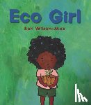 Wilson-Max, Ken - Eco Girl