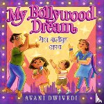 Dwivedi, Avani - My Bollywood Dream