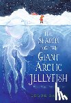 Savage, Chloe - The Search for the Giant Arctic Jellyfish