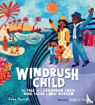 Agard, John - Windrush Child: The Tale of a Caribbean Child Who Faced a New Horizon