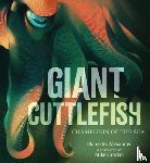 Alexander, Elaine M. - Giant Cuttlefish: Chameleon of the Sea