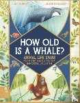Murray, Lily - How Old Is a Whale?: Animal Life Spans from the Mayfly to the Immortal Jellyfish
