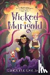 Carlson, Caroline - Wicked Marigold: (A Whimsical Middle Grade Fantasy Exploring Sibling Rivalry, Self-Worth, and Mischievous Magic - For Kids Ages 8-12)